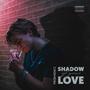 SHADOW OF YOUR LOVE (Explicit)