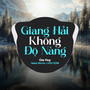 Giang Hải Không Độ Nàng (EDM)