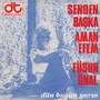 Senden Başka / Aman Efem