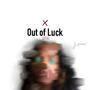 Out of Luck (Explicit)