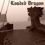 Loaded Dragon (Explicit)