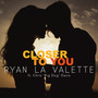 Closer To You