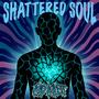 SHATTERED SOUL (Explicit)