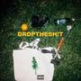 DROPTHESH!T (Explicit)