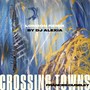 Crossing Towns (London remix by Dj Alexia)