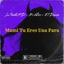 Mami Tu Eres Una Para (feat. La Treinta Rd, Mc Fulvio & El Depre) [Explicit]