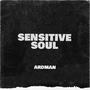 SENSITIVE SOUL