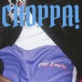 Choppa Right Beneath Me! (Explicit)