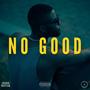 NO GOOD (Explicit)