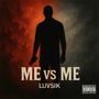 Me vs Me (Explicit)