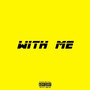 With Me (Explicit)