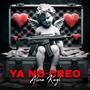 Ya No Creo (Explicit)