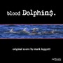 Blood Dolphins (Original Score)