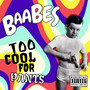 Too Cool for Pants (Explicit)