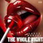 The Whole Night (Explicit)