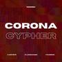 Corona Cypher (feat. Siga, Naren Zac & E.A) [Explicit]