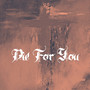 Die for You