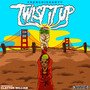 Twist It Up (Explicit)