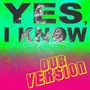 Yes, I Know (Dub Version)