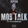 Mob Talk (feat. AP3X) [Explicit]