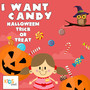 I Want Candy (Halloween Trick or Treat)