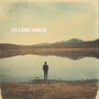 Let A Good Thing Go