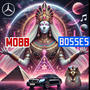 MOBB BOSSES (Explicit)