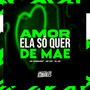 Amor Ela Só Quer de Mãe (Explicit)