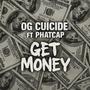 Get Money (feat. OG Cuicide) (Radio Edit) [Explicit]