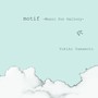 motif -Music for Gallery-