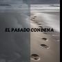 EL PASADO CONDENA: ( (Explicit)