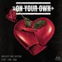 On Your Own (feat. FVR $ad)