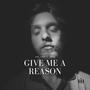 Give Me a Reason