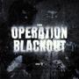 Operation Blackout (Explicit)