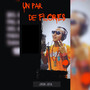 Un Par de Flores (Explicit)