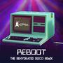 Reboot (The Rehydrated Disco Remix)