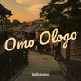 Omo Ologo (Explicit)