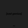 Sad Genius (Black Version) (Explicit)