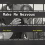 Make Me Nervous (feat. Ava Bomben)