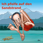 Ich pfeife auf den Sandstrand