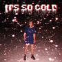 it's so cold (Explicit)