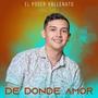 De donde amor (feat. El Poder Vallenato)