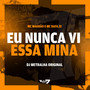 Eu nunca vi essa mina (Explicit)