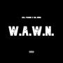 W.A.W.N. (feat. RBL Diego) [Explicit]