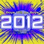 2012 Boys Will Be Boys