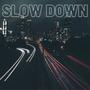 Slow Down (feat. Goya & Tai Smith) [Explicit]