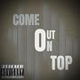 Come Out On Top (Explicit)