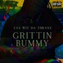 Grittin' Bummy (Explicit)