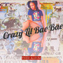 Crazy Lil Bae Bae (Explicit)