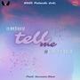 Tell Me (feat. Kunwar Brar)